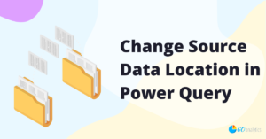 [How To] Change Data Source Location in Power Query