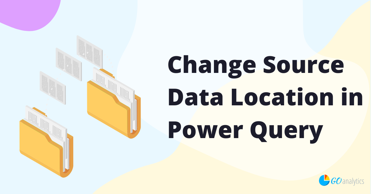 [How To] Change Data Source Location in Power Query