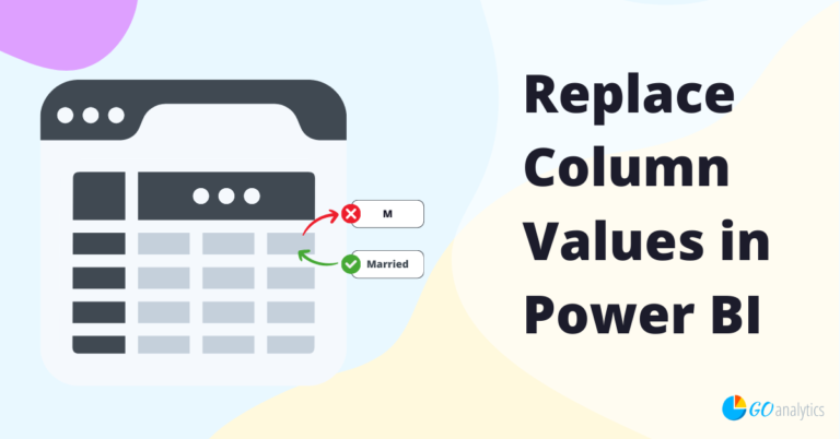 how-to-replace-column-values-in-power-query-go-analytics