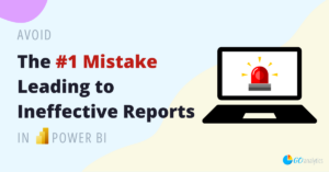 Read more about the article Avoid the #1 Mistake That Leads to Ineffective Reports in Power BI