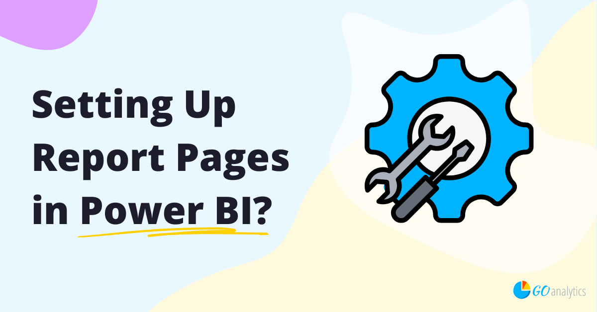 Read more about the article Setting Up Report Pages in Power BI