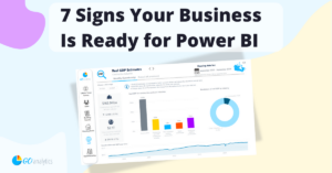 Read more about the article 7 Signs Your Business Is Ready For Power BI