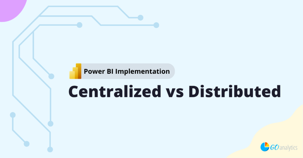 Centralized vs distributed Power bI